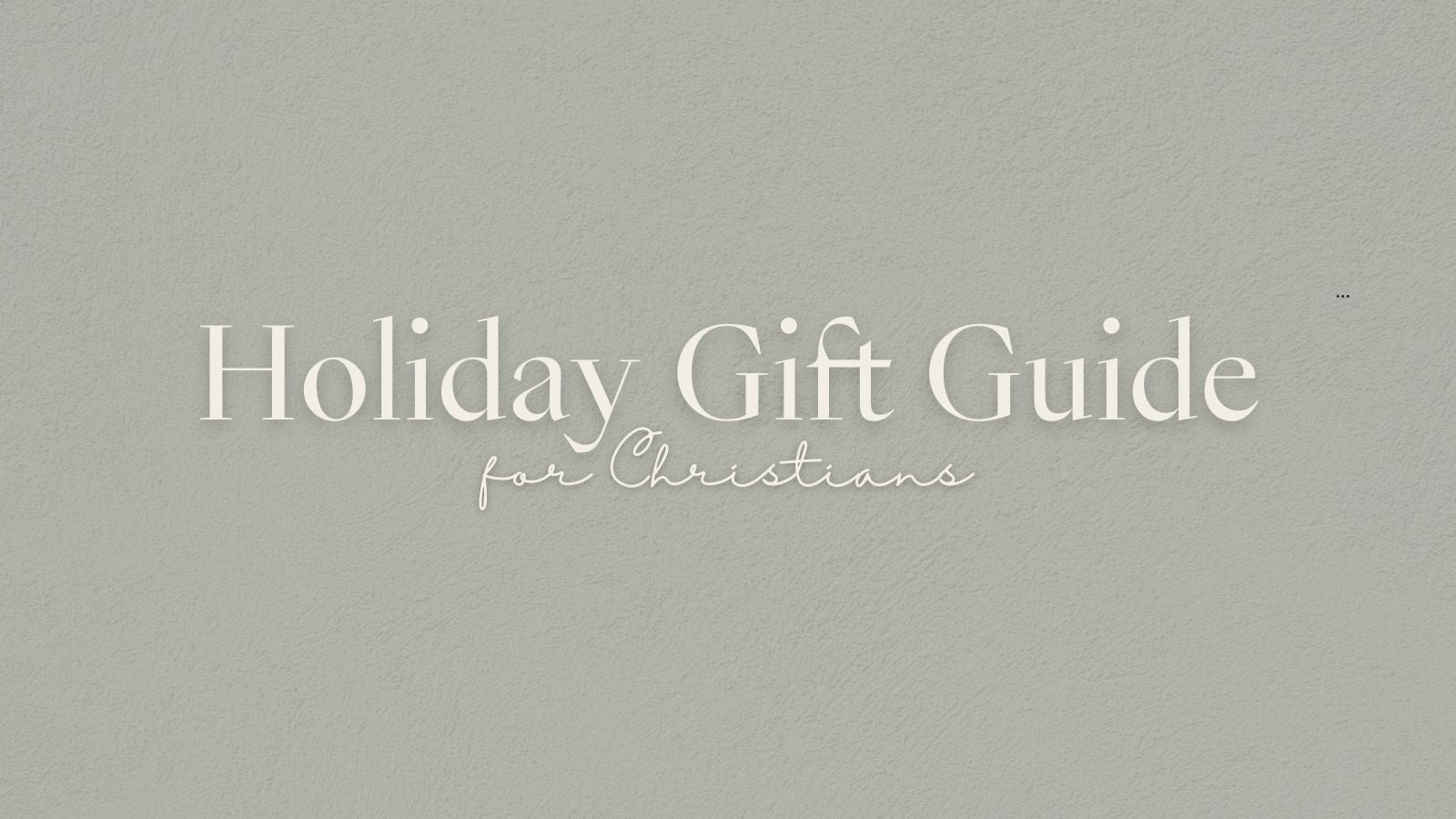Christian Holiday Gift Guide: Thoughtful Gifts for Every Believer - Salt and Honey Clothing