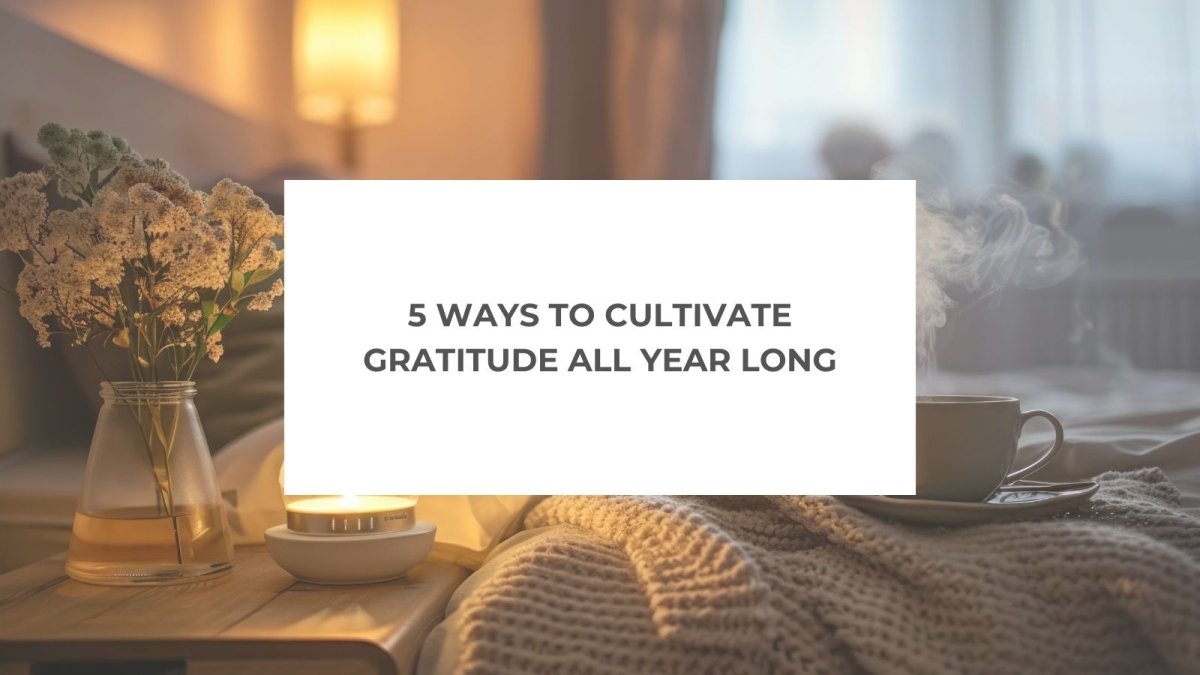 5 Ways to Cultivate Gratitude All Year Long - Salt and Honey Clothing